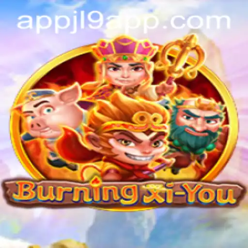 Exploring the Exciting World of BurningXiYou: Unleashing Adventures with Jl9 App